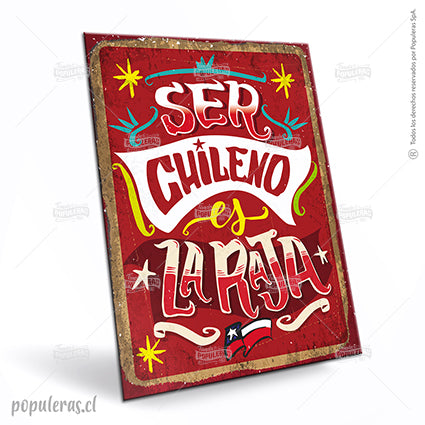Cartel Ser Chileno es la Raja - Populeras