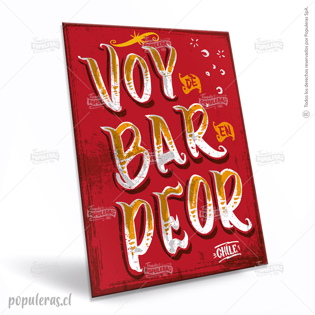 Cartel Voy de Bar en Peor