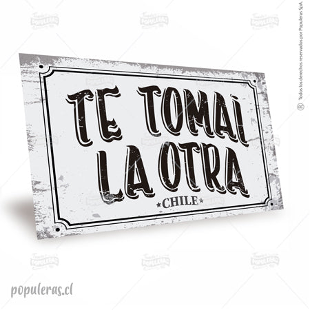 Cartel Te Tomai la Otra