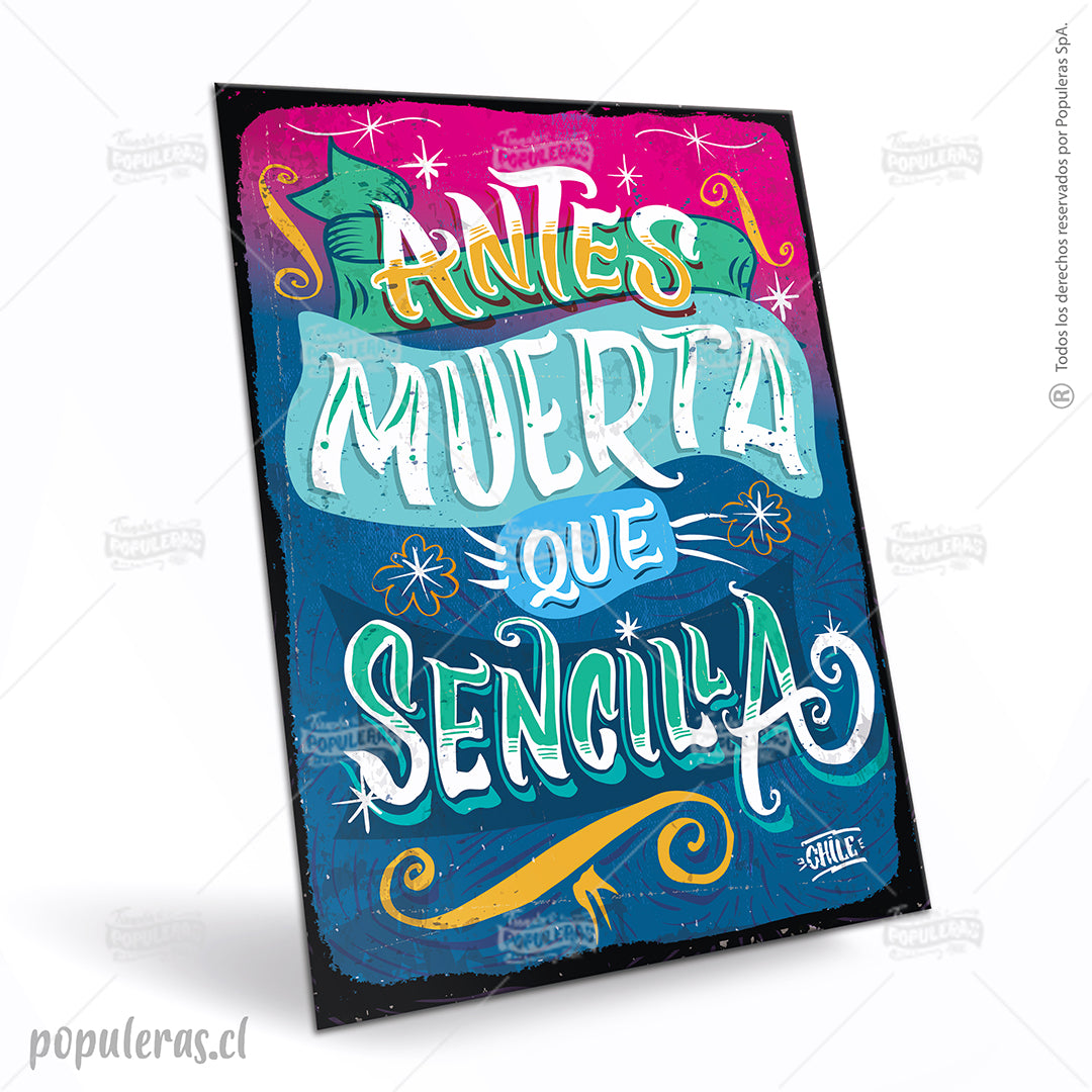 Cartel Antes Muerta que Sencilla
