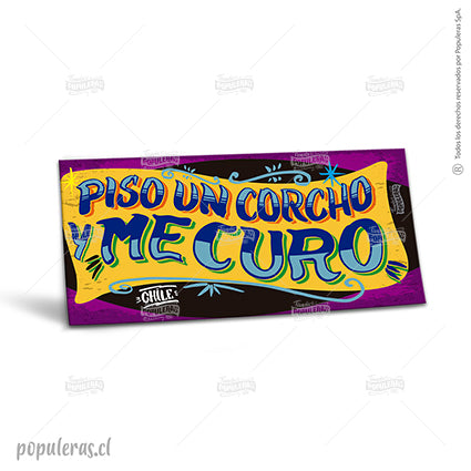 Cartel Piso un corcho y me curo - Populeras