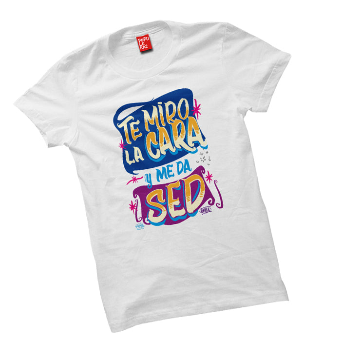 Polera Te miro la cara y me da sed