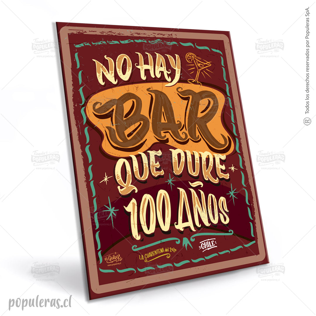 Cartel No hay bar que dure 100 años