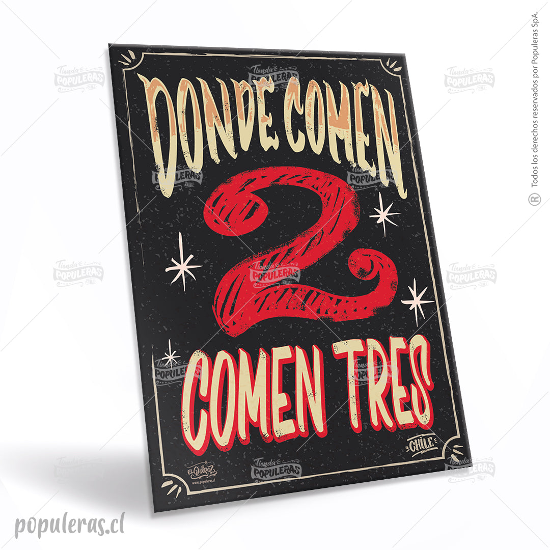 Cartel Donde comen 2, comen 3