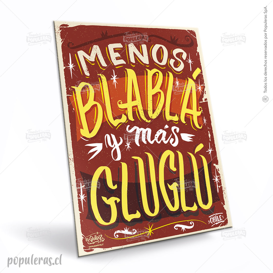 Cartel Menos BlaBá y más GluGlú