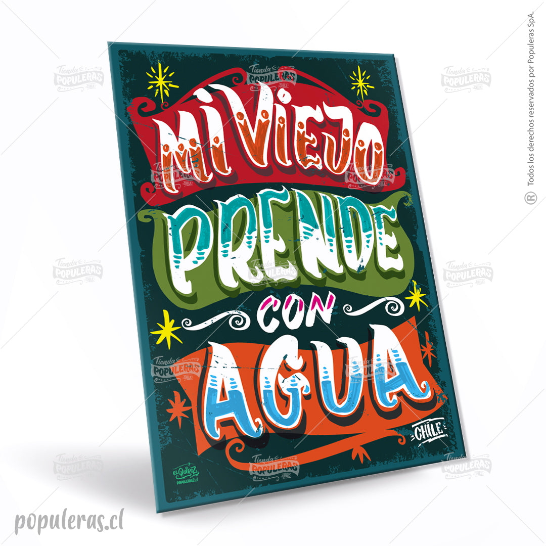Cartel Mi Viejo prende con agua
