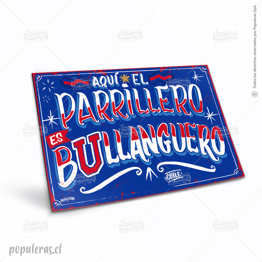 Cartel Aquí el Parrillero es Bullanguero