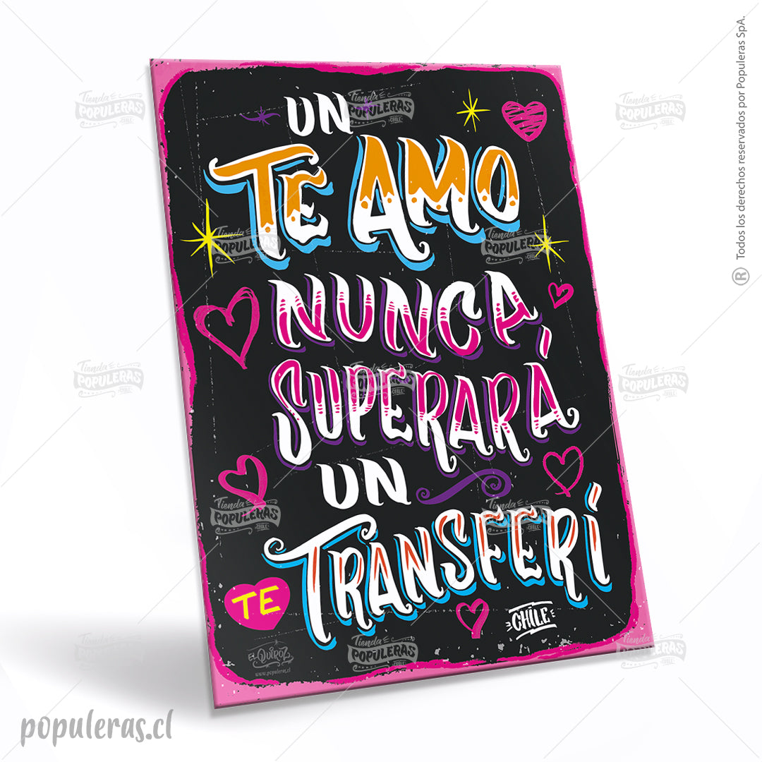 Cartel Un te amo, nunca superará...