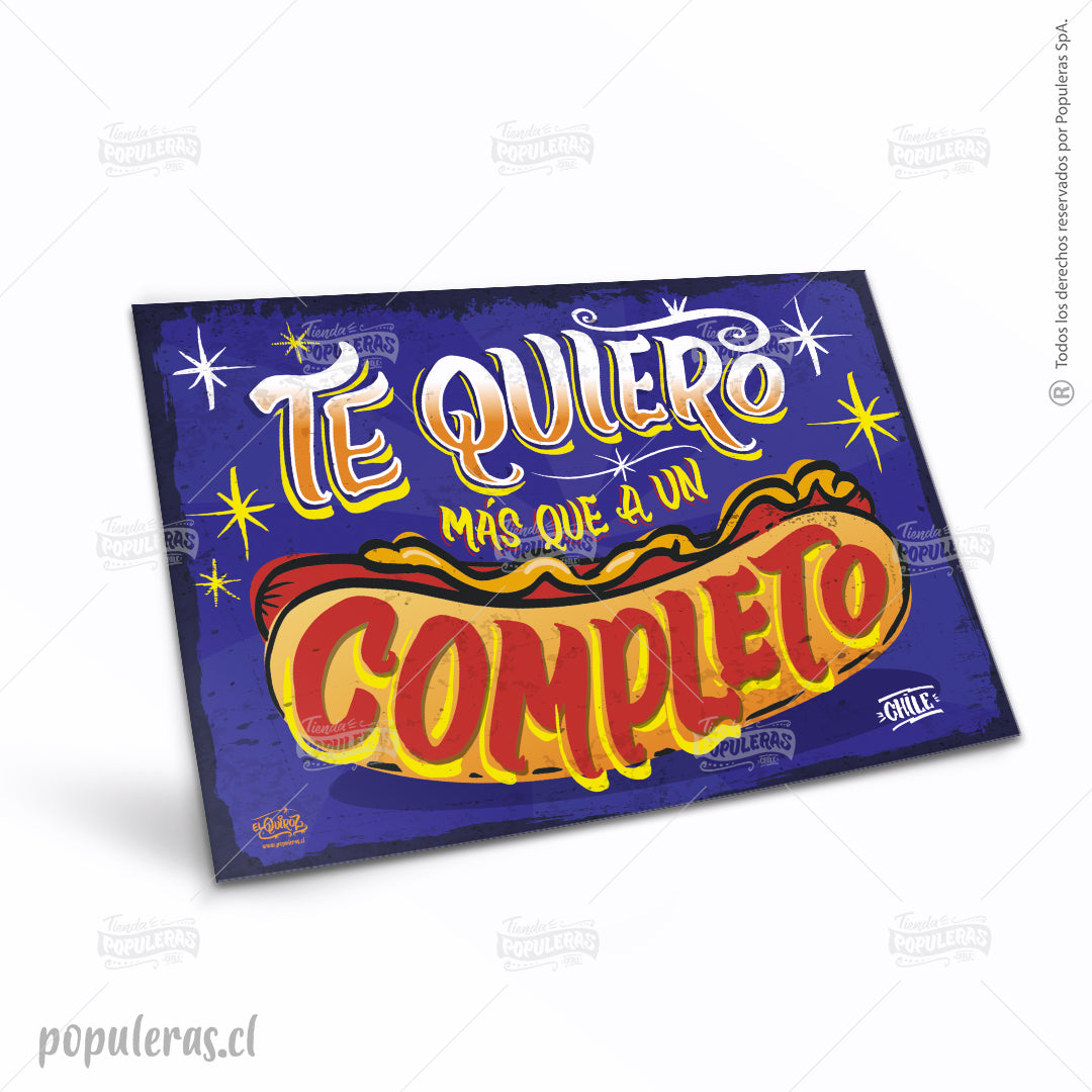 Cartel Te Quiero más que a un Completo